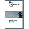 The Pedigree of Man