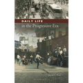 Daily Life in the Progressive Era