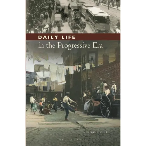 Daily Life in the Progressive Era