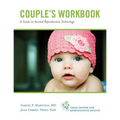 Couple's Workbook: A Guide on Assisted Reproduction Technology