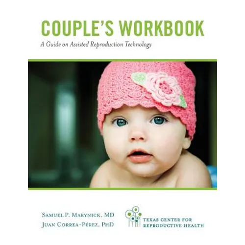 Couple's Workbook: A Guide on Assisted Reproduction Technology