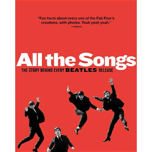 All the Songs: The Story Behind Every Beatles Release