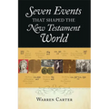 Seven Events That Shaped the New Testament World