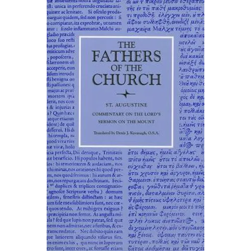 Commentary on the Lord's Sermon on the Mount with Seventeen Related Sermons