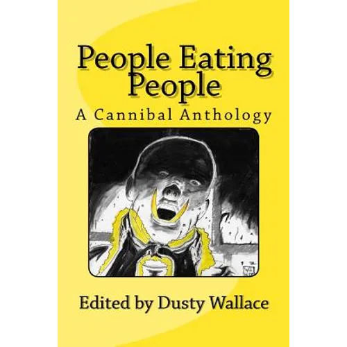People Eating People: A Cannibal Anthology