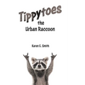 Tippytoes the Urban Raccoon