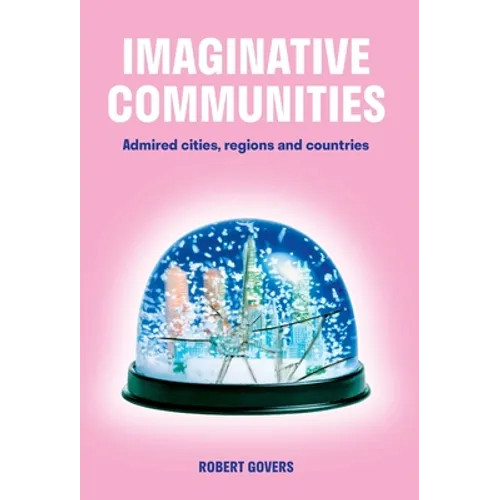 Imaginative Communities: Admired cities, regions and countries