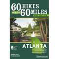 60 Hikes Within 60 Miles: Atlanta: Including Marietta, Lawrenceville, and Peachtree City