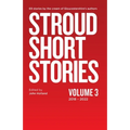 Stroud Short Stories Volume 3 2018-2022