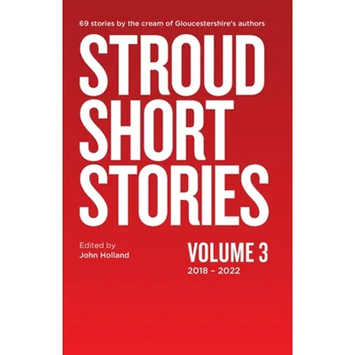 Stroud Short Stories Volume 3 2018-2022