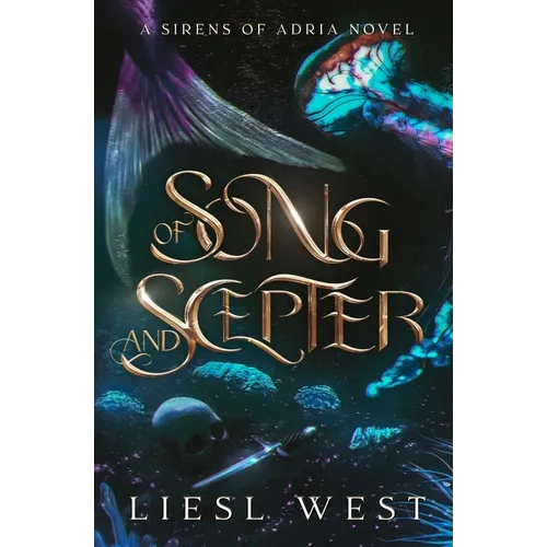 Of Song and Scepter: A Dark Little Mermaid Retelling