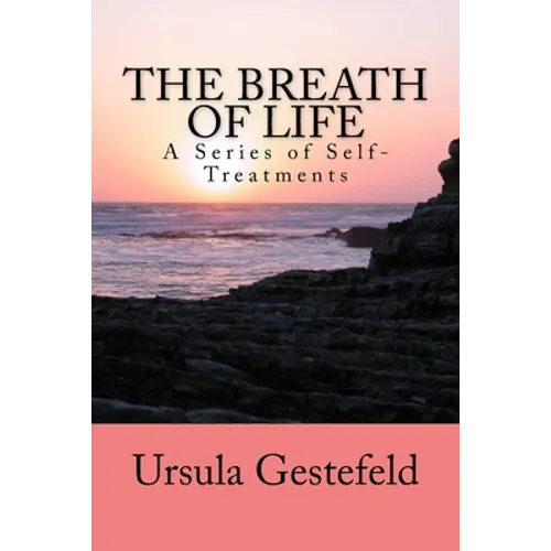The Breathe of Life: A Series of Self-Treatments