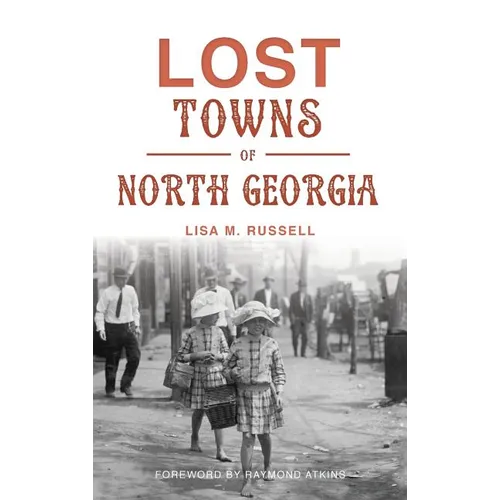 Lost Towns of North Georgia