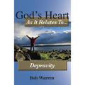 God's Heart As It Relates To Depravity