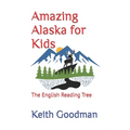 Amazing Alaska for Kids: The English Reading Tree