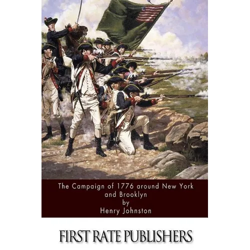 The Campaign of 1776 around New York and Brooklyn