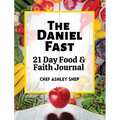 The Daniel Fast: 21 Day Food and Faith Journal