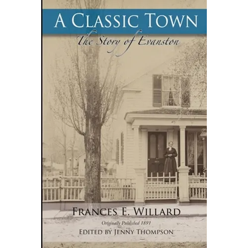 A Classic Town: The Story of Evanston