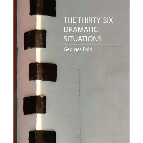 The Thirty-Six Dramatic Situations (Georges Polti)