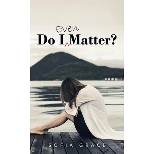Do I Even Matter?