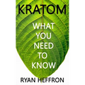 Kratom: What You Need to Know