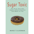 Sugar Toxic: The Dirty Fuel That Impairs Brain Function and Makes Us Fat