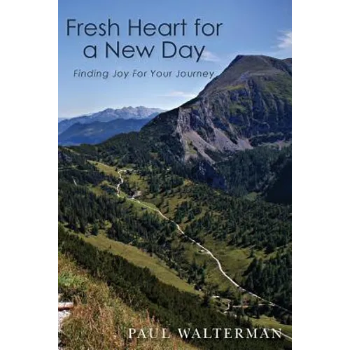 Fresh Heart for a New Day: Finding Joy For Your Journey