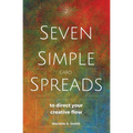 Seven Simple Card Spreads to Direct Your Creative Flow: Seven Simple Spreads Book 2