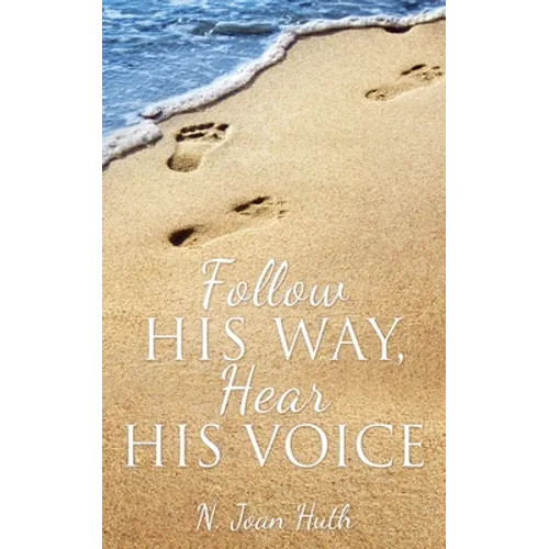 Follow His Way, Hear His Voice