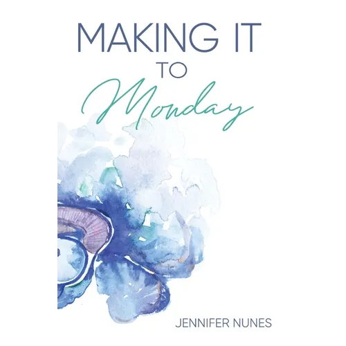 Making It to Monday