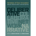 Varieties of Civic Innovation: Deliberative, Collaborative, Network, and Narrative Approaches