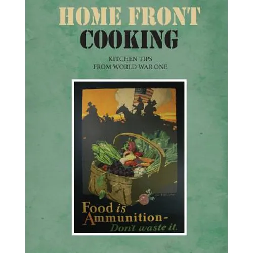 Home Front Cooking: Kitchen Tips from World War One