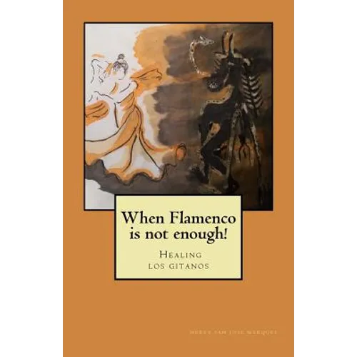 When flamenco is not enough!: Healing los gitanos