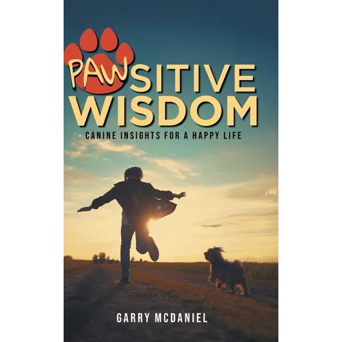 Pawsitive Wisdom: Canine Insights for a Happy Life