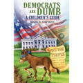 Democrats Are Dumb: A Children's Guide