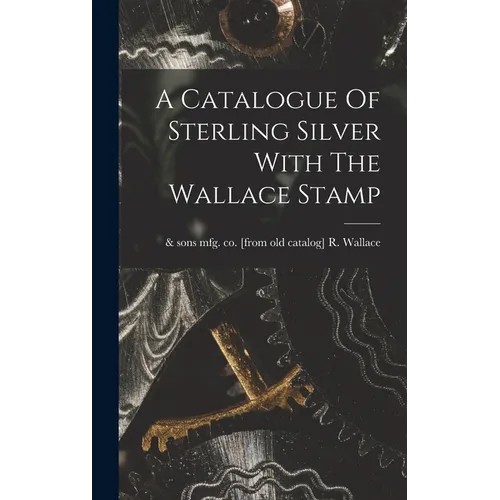 A Catalogue Of Sterling Silver With The Wallace Stamp