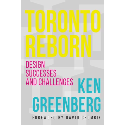 Toronto Reborn: Design Successes and Challenges