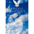 Angels, Prophecy and the Holy Spirit