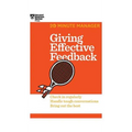 Giving Effective Feedback (HBR 20-Minute Manager Series)