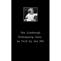The Lindbergh Kidnapping Case, As Told by the FBI