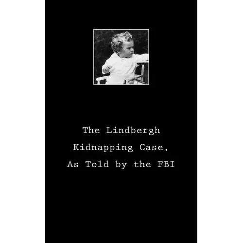 The Lindbergh Kidnapping Case, As Told by the FBI