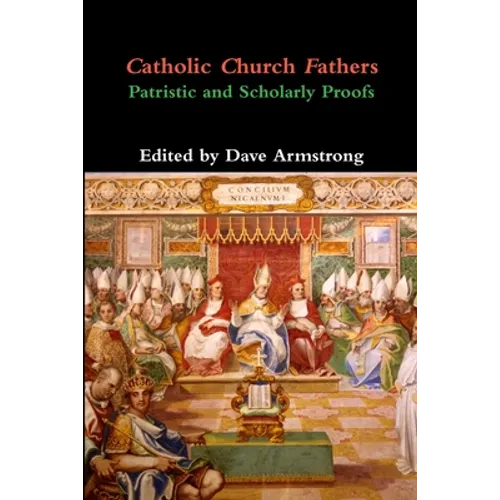 Catholic Church Fathers: Patristic and Scholarly Proofs