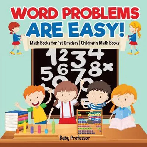 Word Problems are Easy! Math Books for 1st Graders Children's Math Books