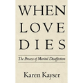 When Love Dies: The Process of Marital Disaffection