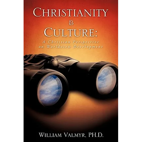 Christianity & Culture: A Christian Perspective on Worldview Development