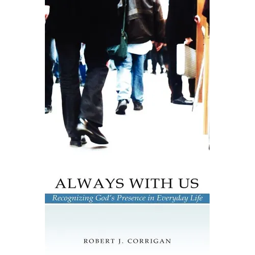 Always With Us: Recognizing God's Presence in Everyday Life