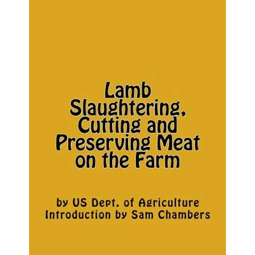 Lamb Slaughtering, Cutting and Preserving Meat on the Farm