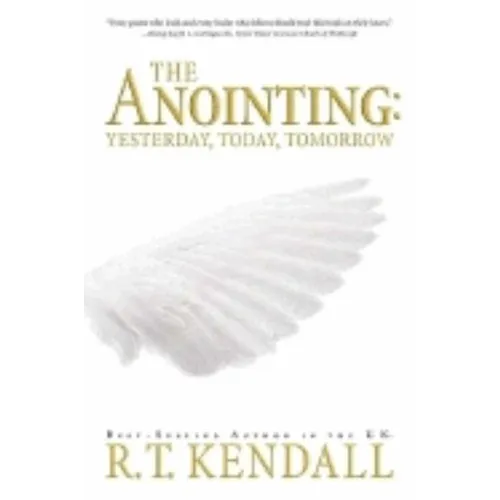 The Anointing: Yesterday, Today and Tomorrow