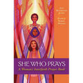 She Who Prays: A Woman's Interfaith Prayer Book