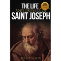 The Life and Prayers of Saint Joseph